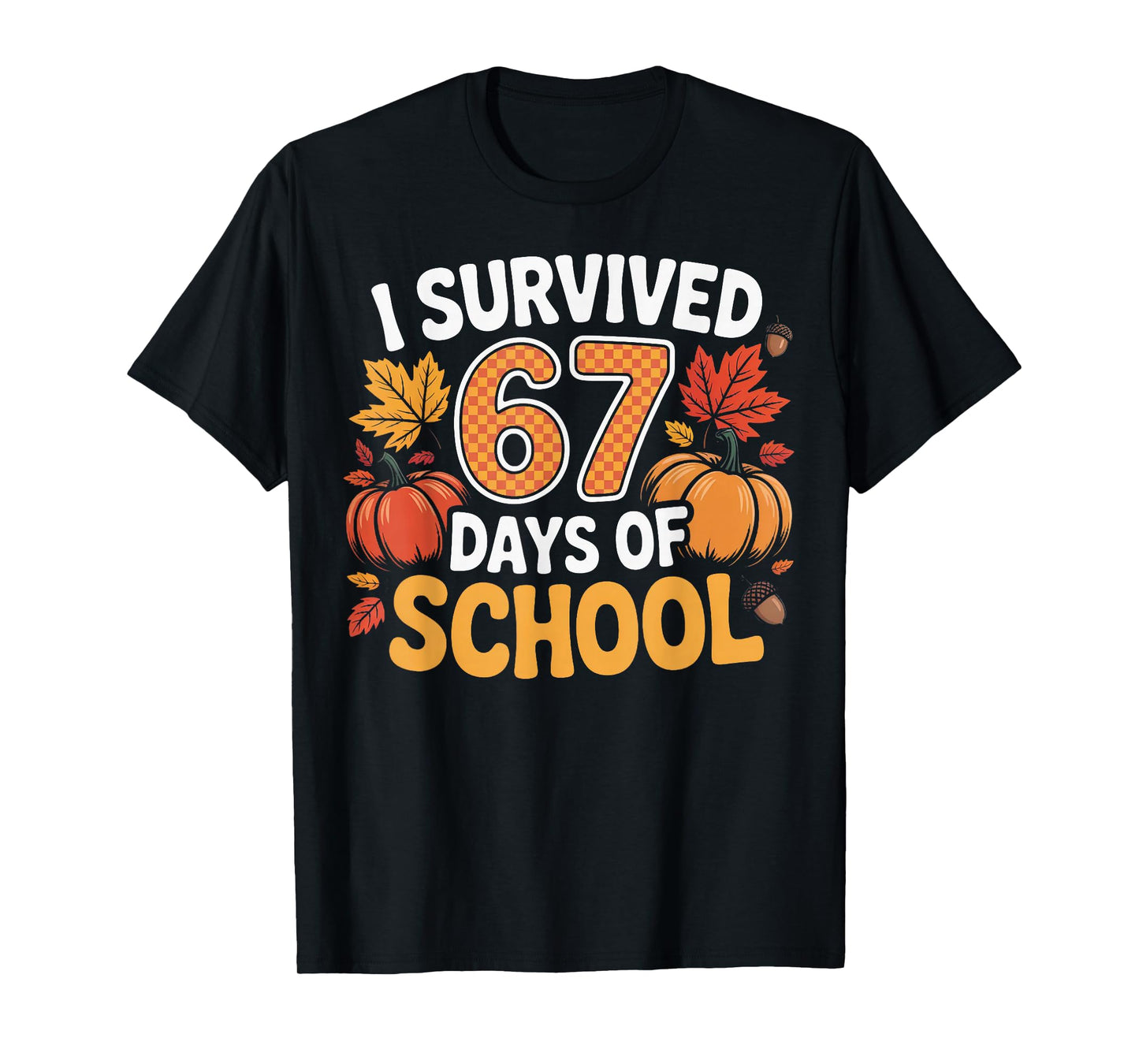 67 Days of School Funny Student Teacher T-Shirt