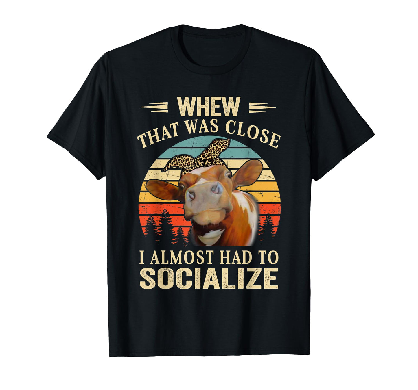 Cute Heifer Cow Lover Women Funny I Almost Had To Socialize T-Shirt