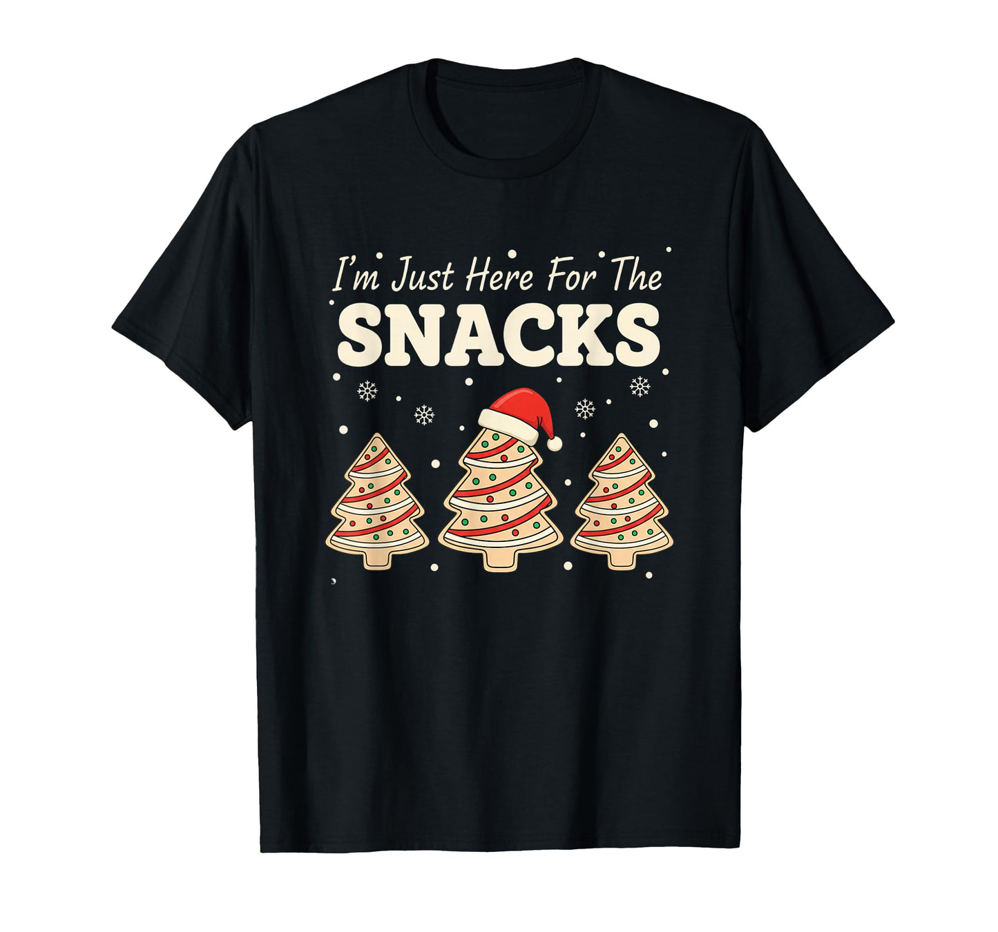 Baking I'm Just Here for The Snacks Christmas Cookies Cookie T-Shirt