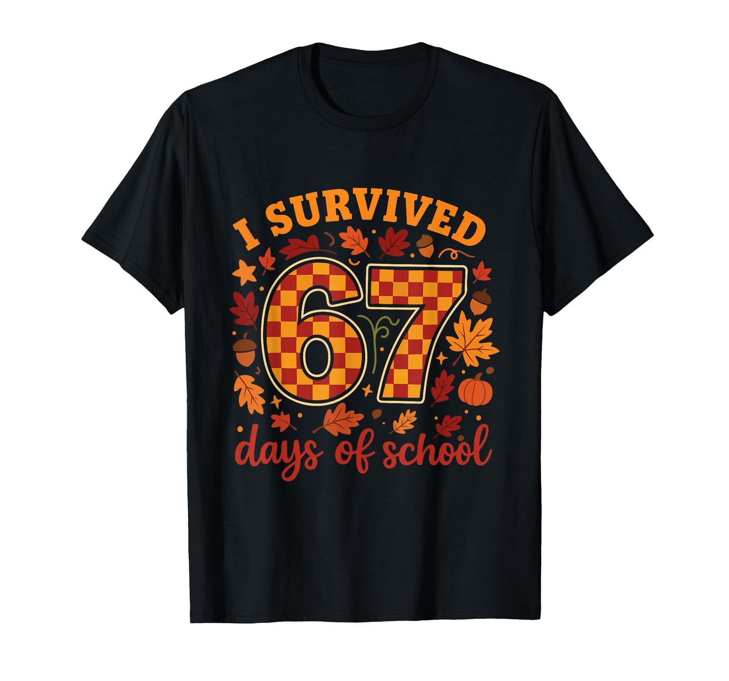 I Survived 67 Days of School Funny Teacher Thanksgiving Fall T-Shirt