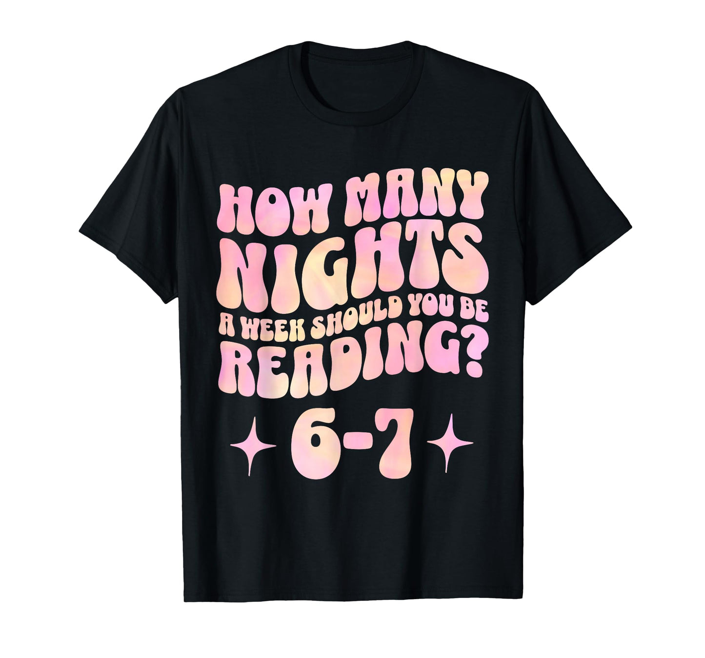 How Many Nights a Week Should You Read 6-7 Book Lover T-Shirt