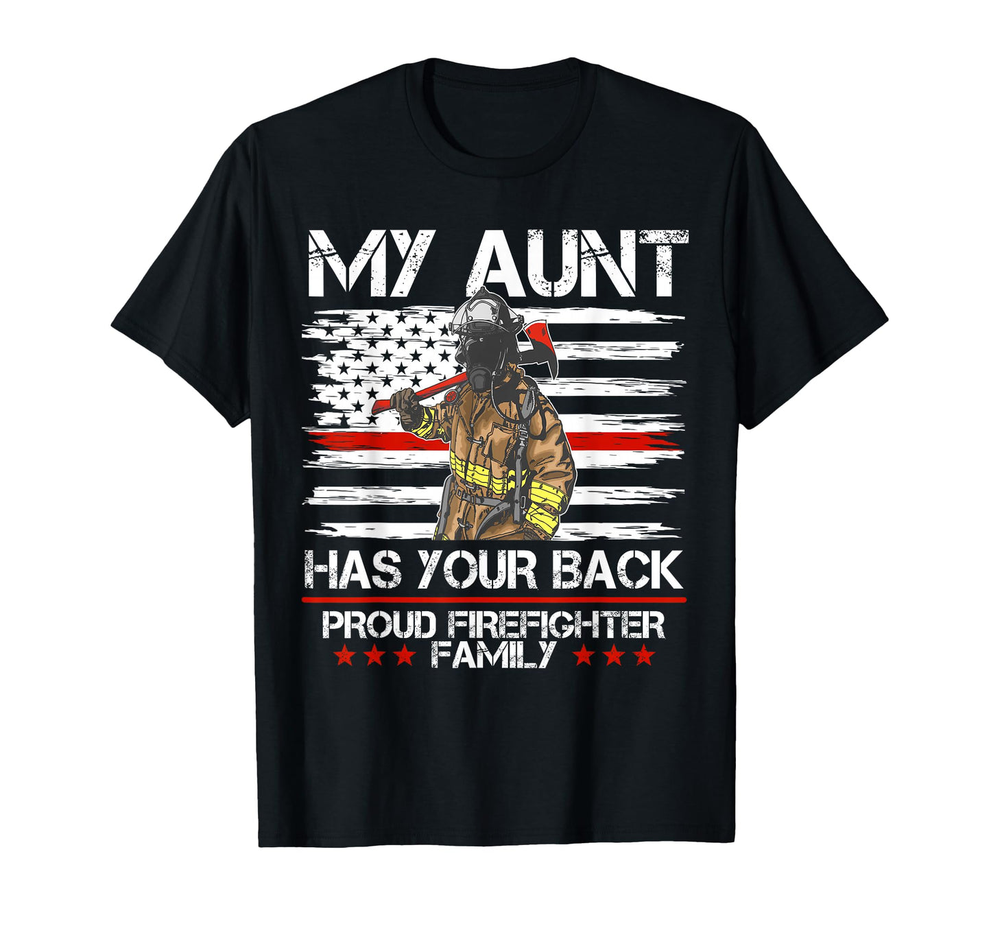 Firefighter My Aunt Has Your Back Thin Red Line Gift Idea T-Shirt