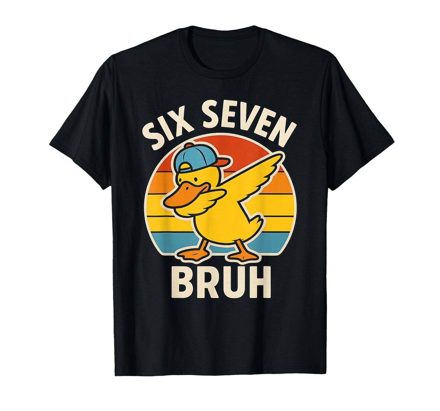67 Meme 6 7 Bruh Duck Dabbing Six Seven Bruh Funny T-Shirt