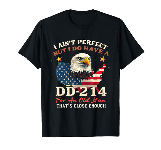 I Ain't Perfect But Do Have an Old Man US Veteran Gift T-Shirt