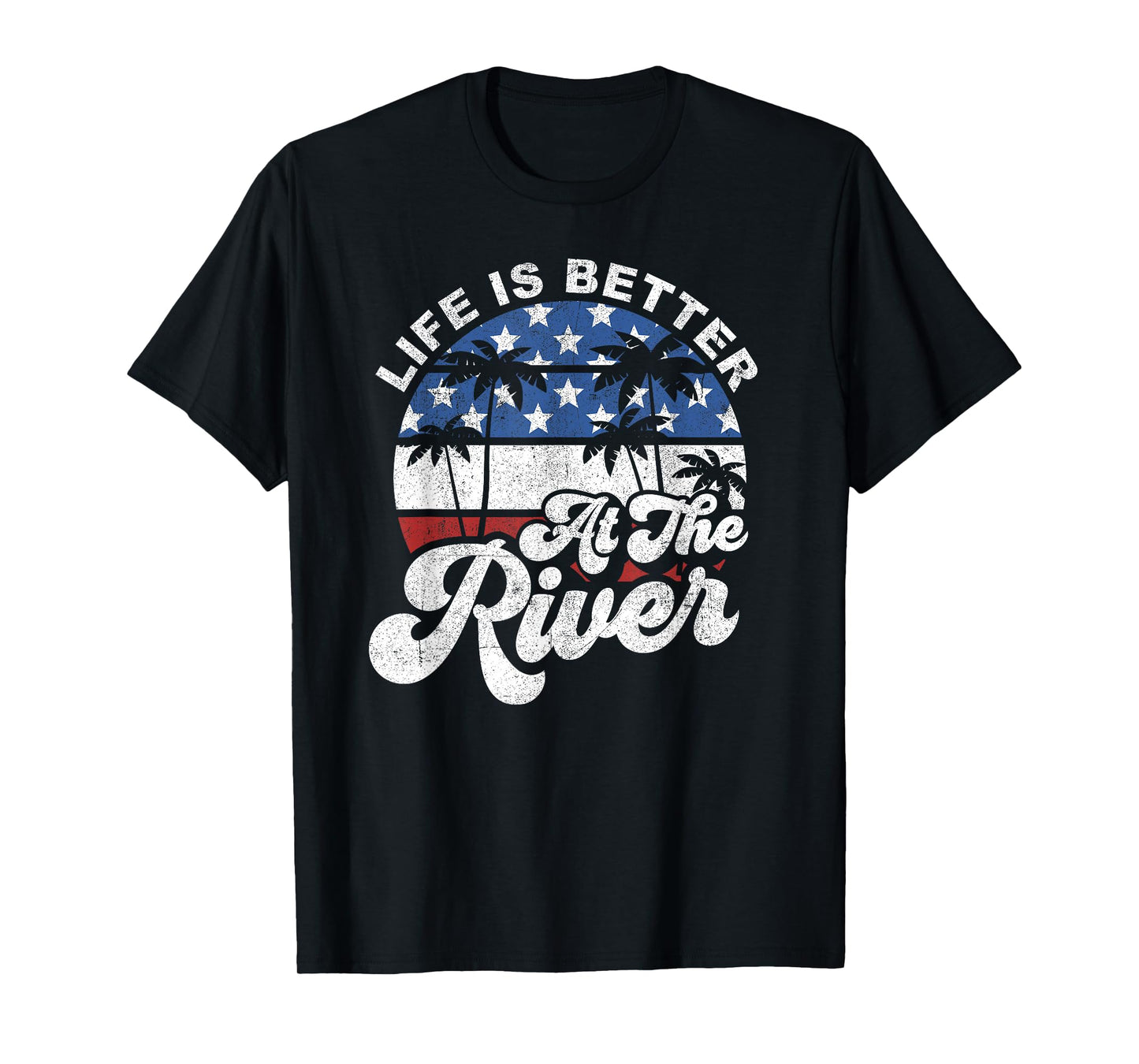 Life is Better at The River 4th of July American Flag Retro T-Shirt