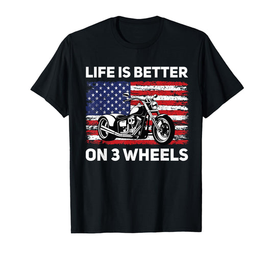 Funny Trike Motorcycle Quote Life is Better On 3 Wheels T-Shirt