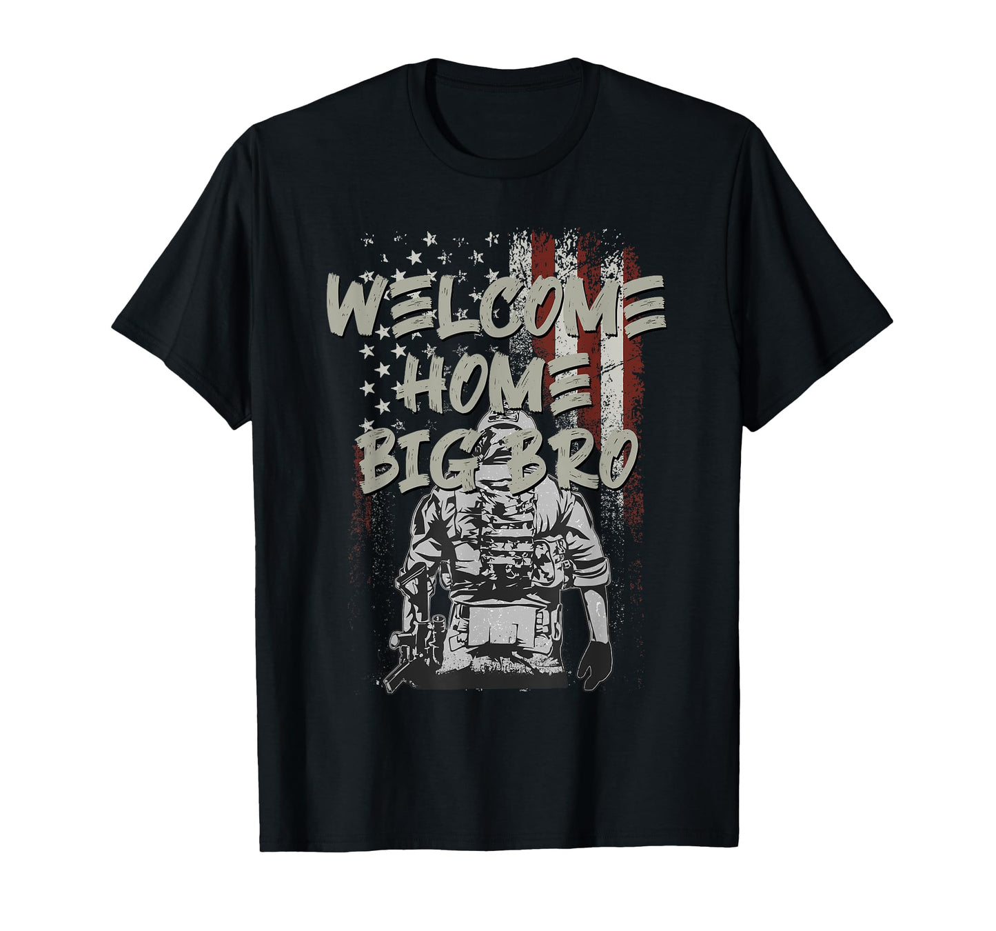 Welcome Home Big Bro Proud Family Of Hero Soldier Army Men T-Shirt