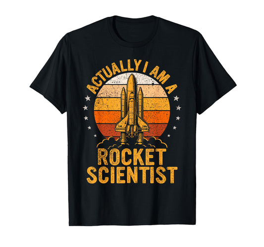 Actually I am A Rocket Scientist Spacecraft Rocket Science T-Shirt