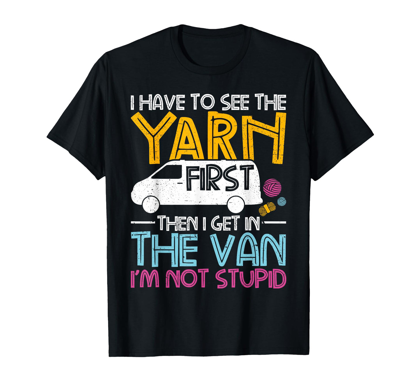 Yarn First Then I Get in The Van Crochet Knitting Women T-Shirt