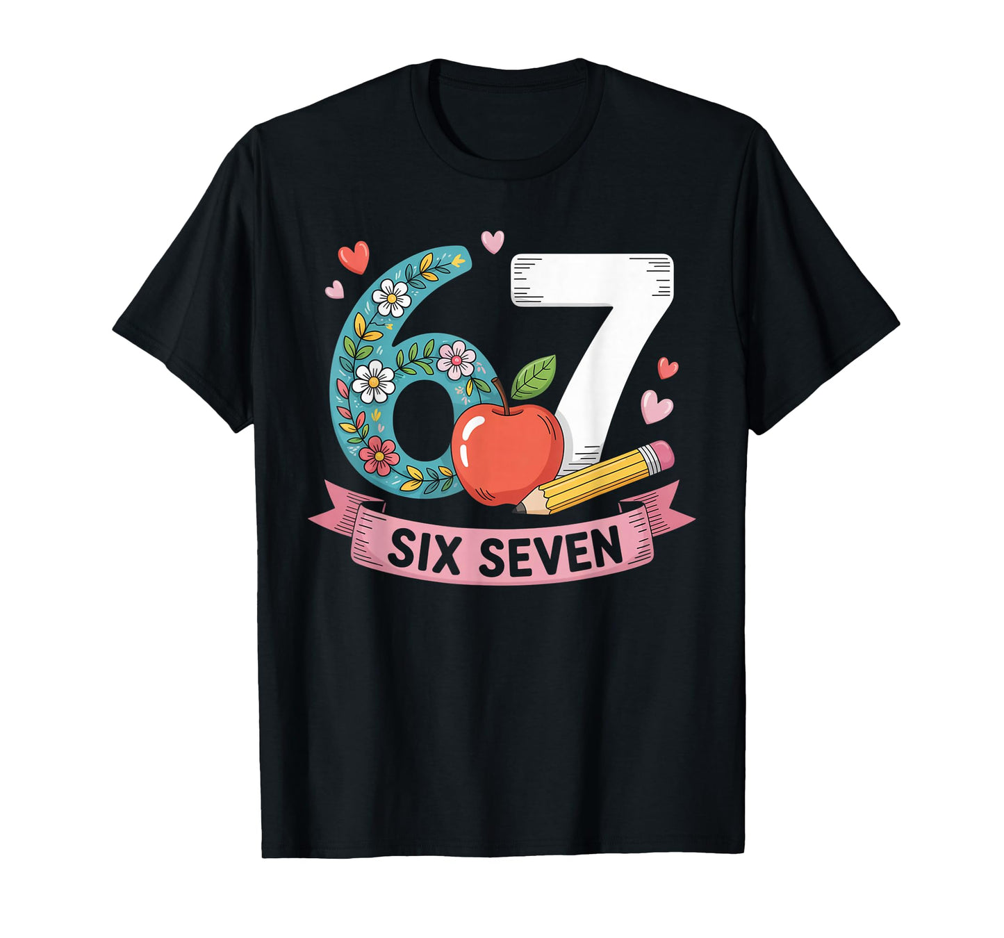 67 Shirt for Teachers 67 Women Six Seven 6 7 Teacher 67 Days T-Shirt