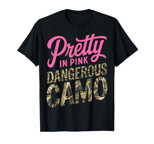 Pretty Pink Dangerous in Camo, Hunting Hobby T-Shirt