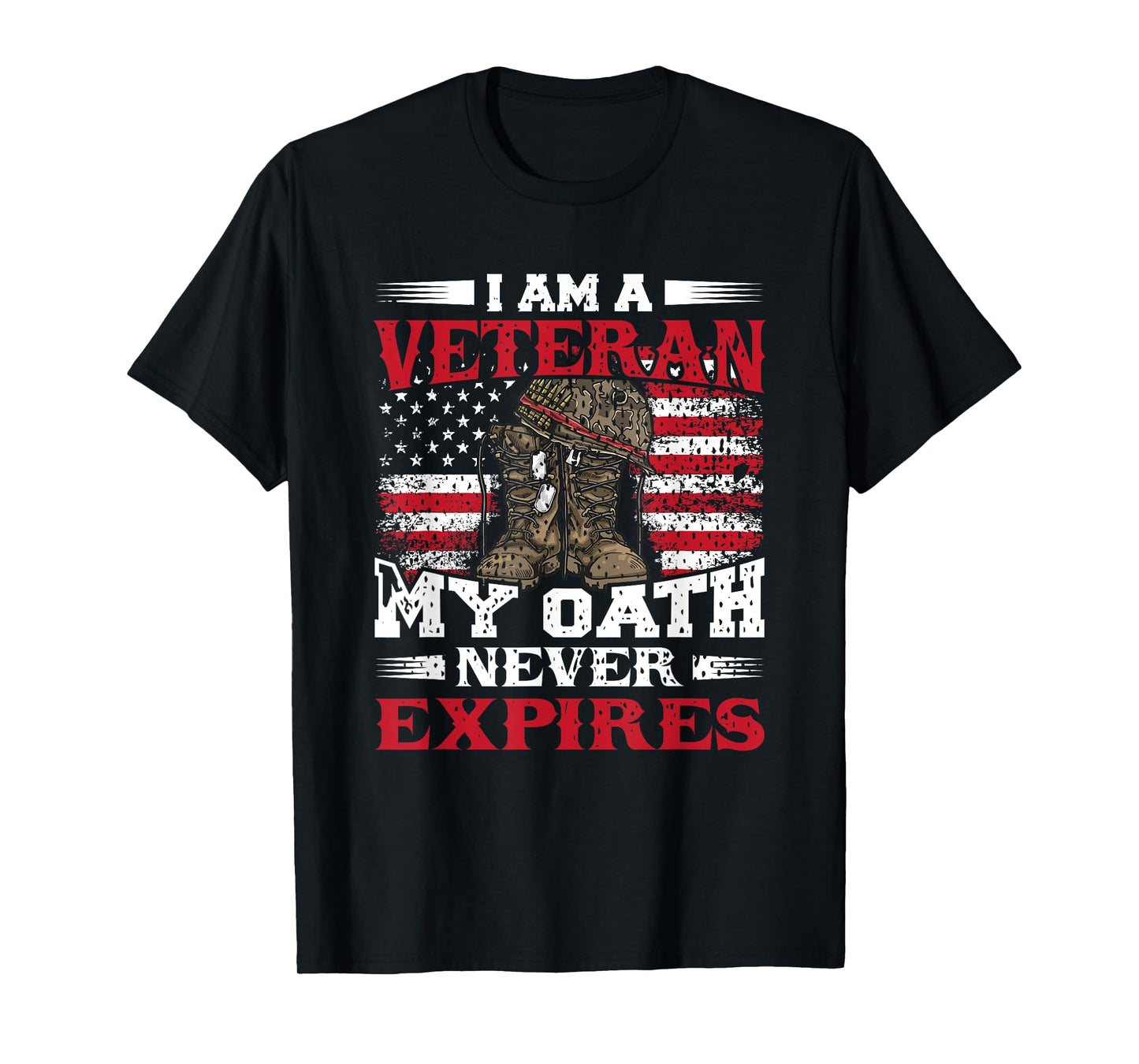 I Am A Veteran My Oath Never Expires - Veterans T-Shirt