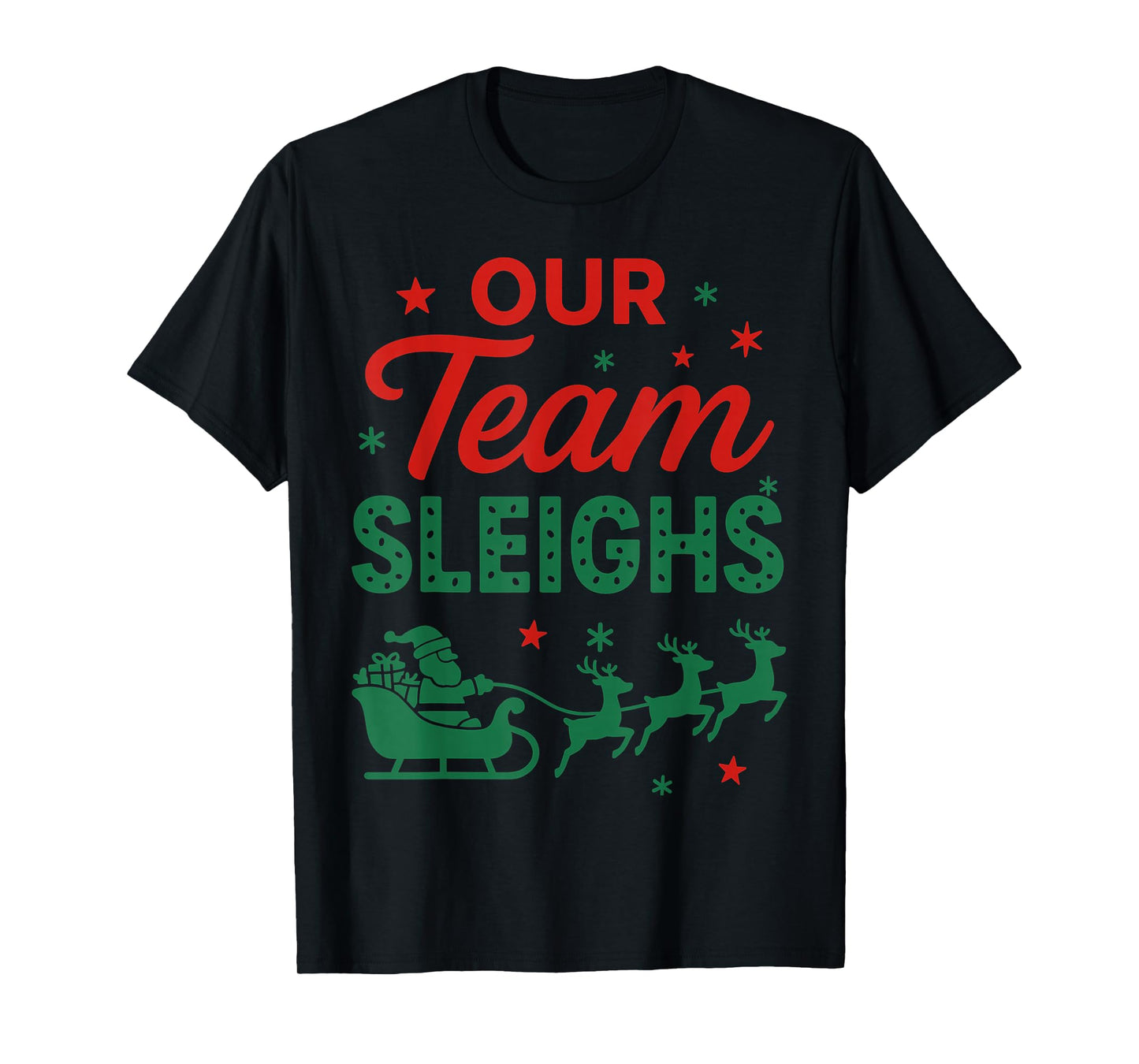 Our Team Sleighs Christmas Work Team Matching T-Shirt