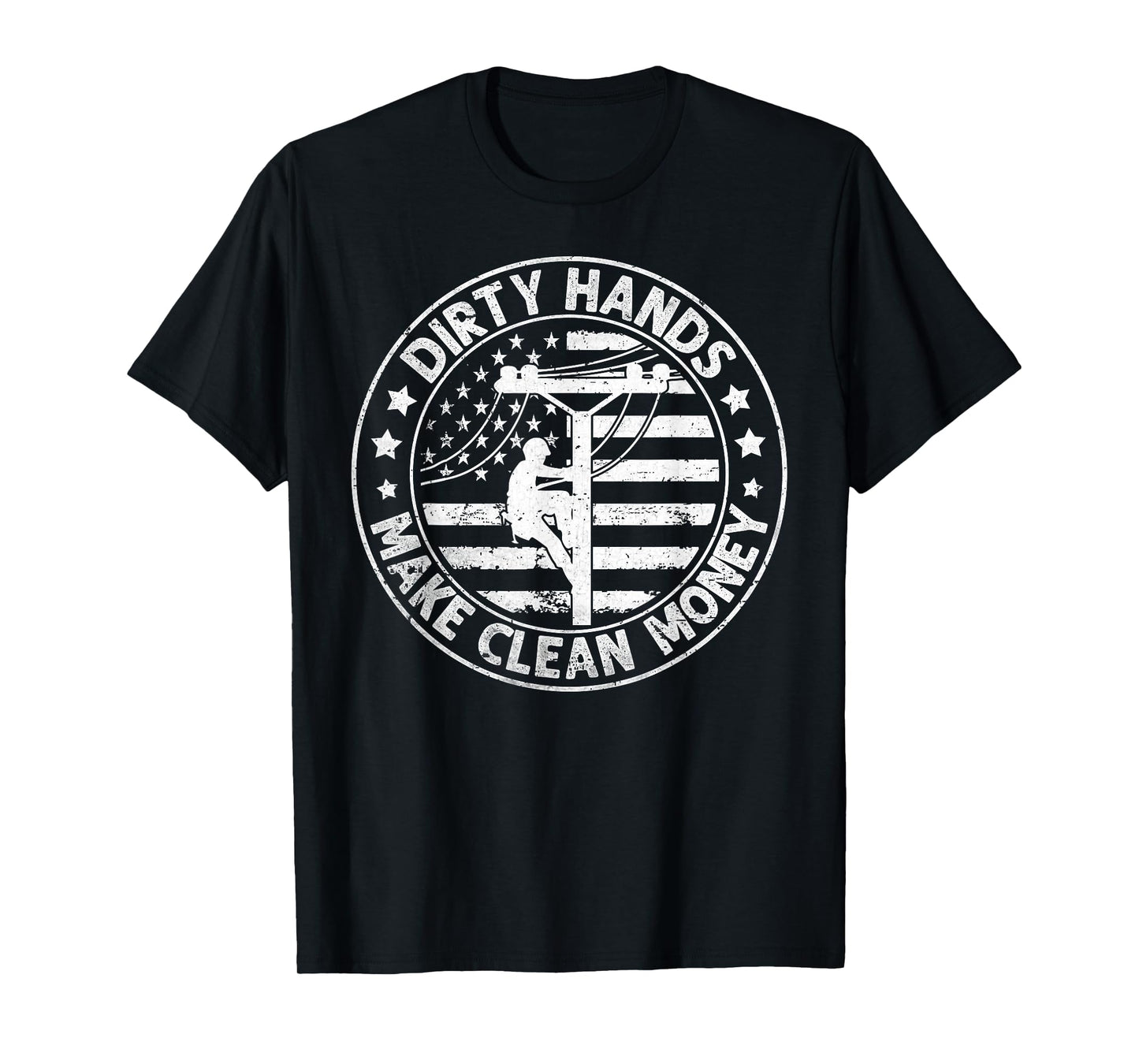 Lineman American Flag My Hands May Be Dirty My Money Clean T-Shirt