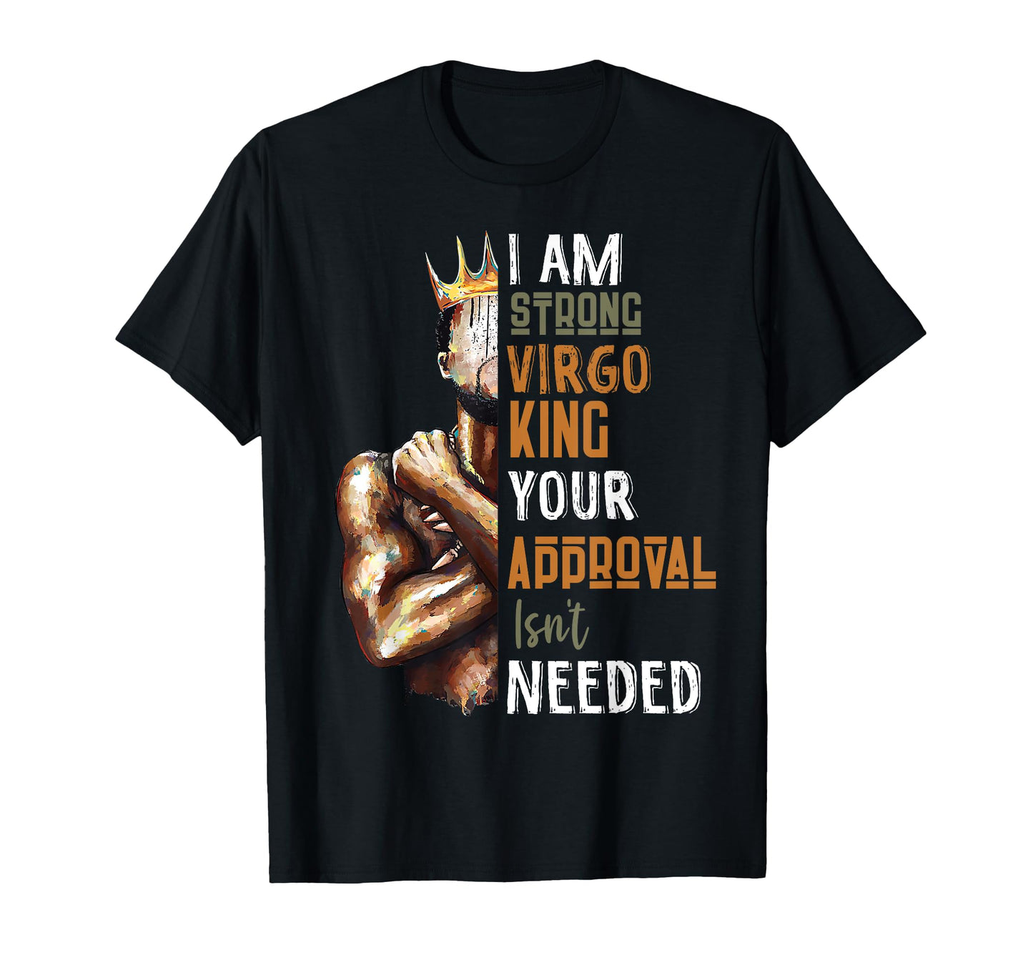 I Am Strong Virgo King in Crown Zodiac Horoscope Gift Mens T-Shirt