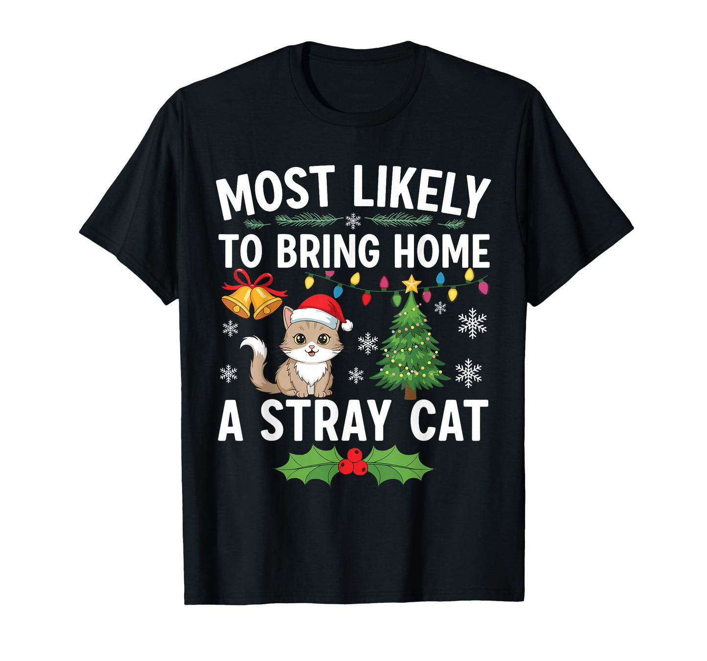Most Likely to Bring Home A Stray Cat Matching Christmas T-Shirt