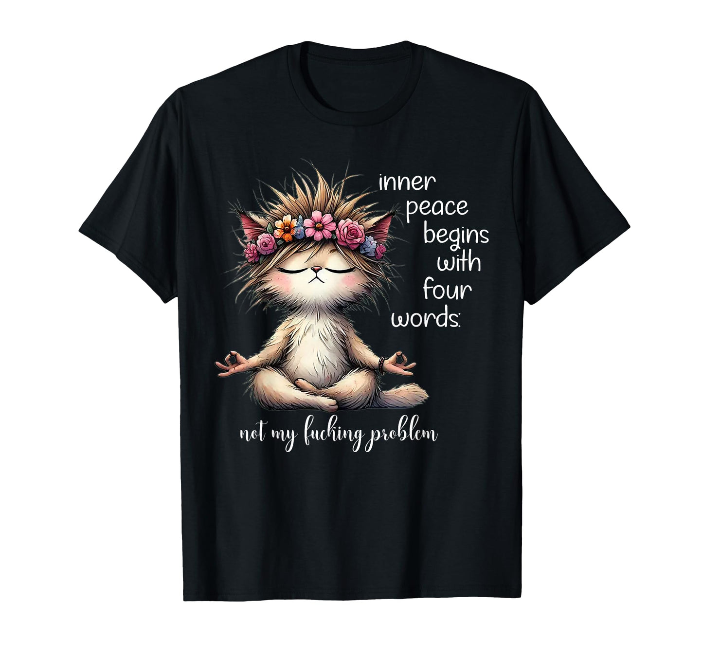 Meditating Cat Inner Peace Begins With Four Word Not My Fuck T-Shirt