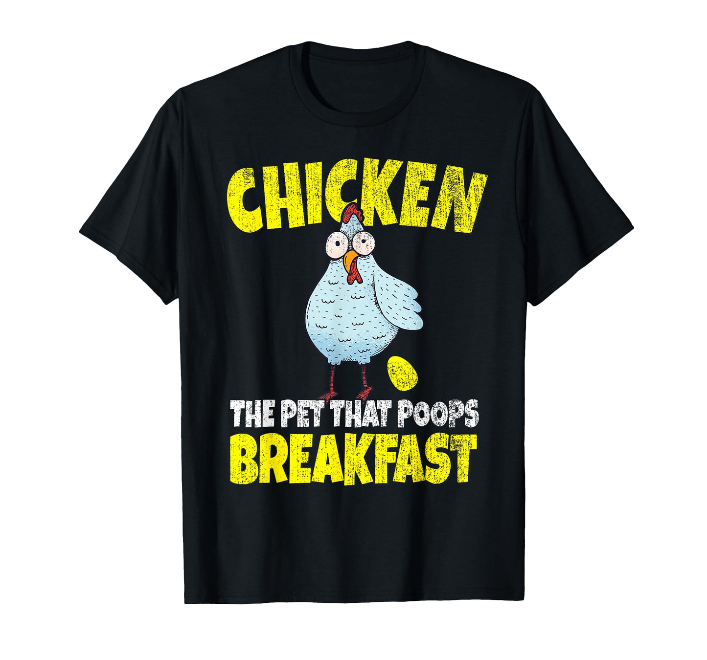 Chickens The Pet That Poops Breakfast Funny T-Shirt