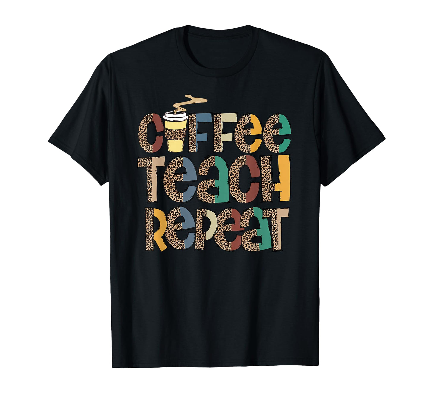 Coffee Teach Repeat Leopard Print Back to School Teachers T-Shirt