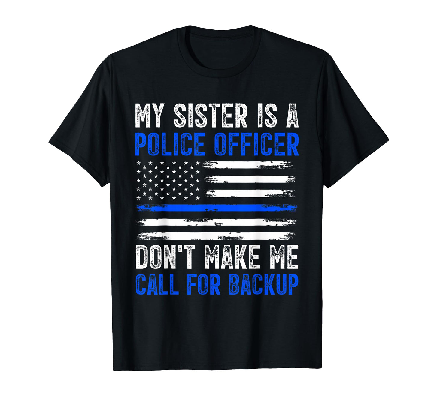 My Sister Is A Police Officer T-Shirt