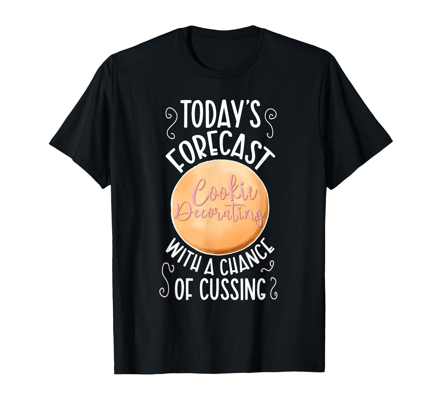 Cookie Decorating Funny Cookie Decorator Cookie Artist T-Shirt