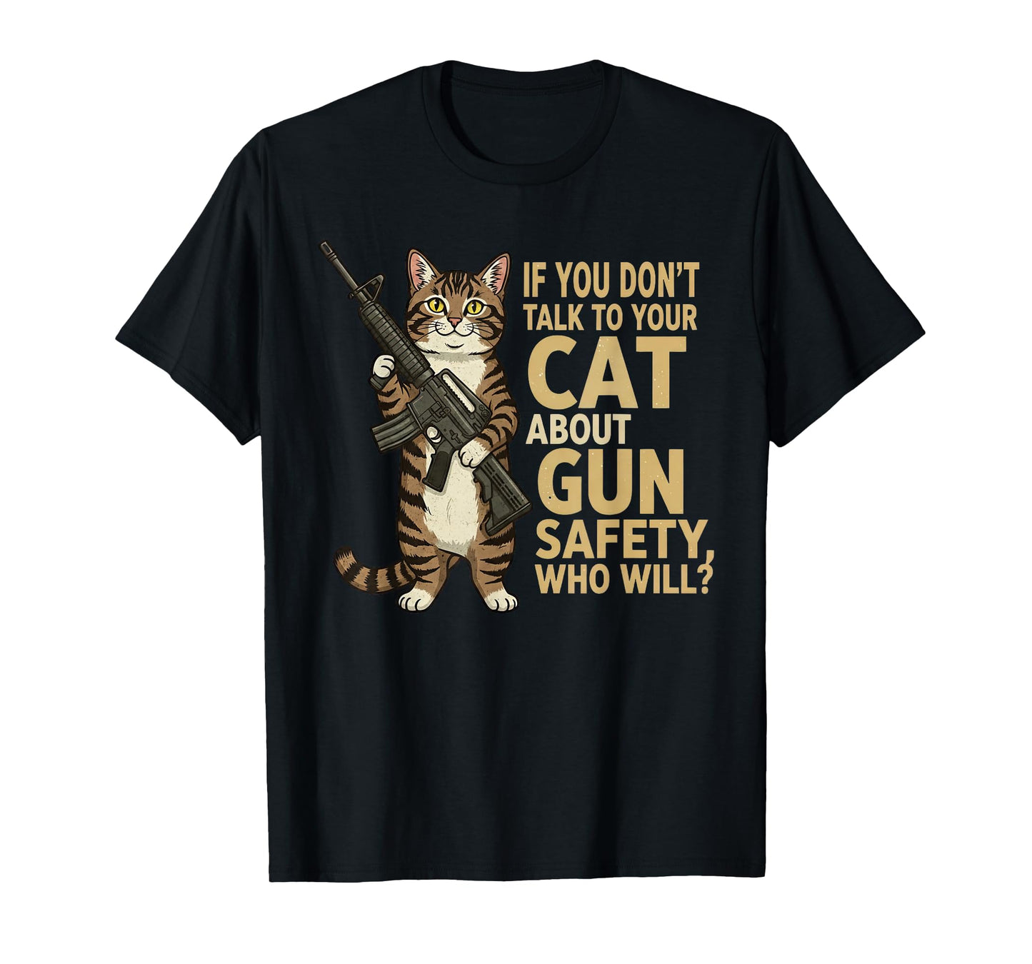 Talk to Your Cat About Gun Safety Funny Cat Humor T-Shirt