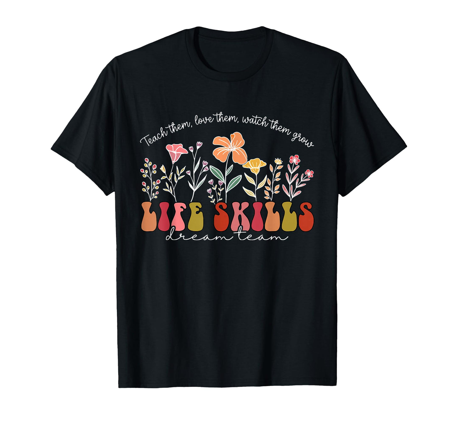 Wildflower Life Skills Dream Team Special Education Teacher T-Shirt