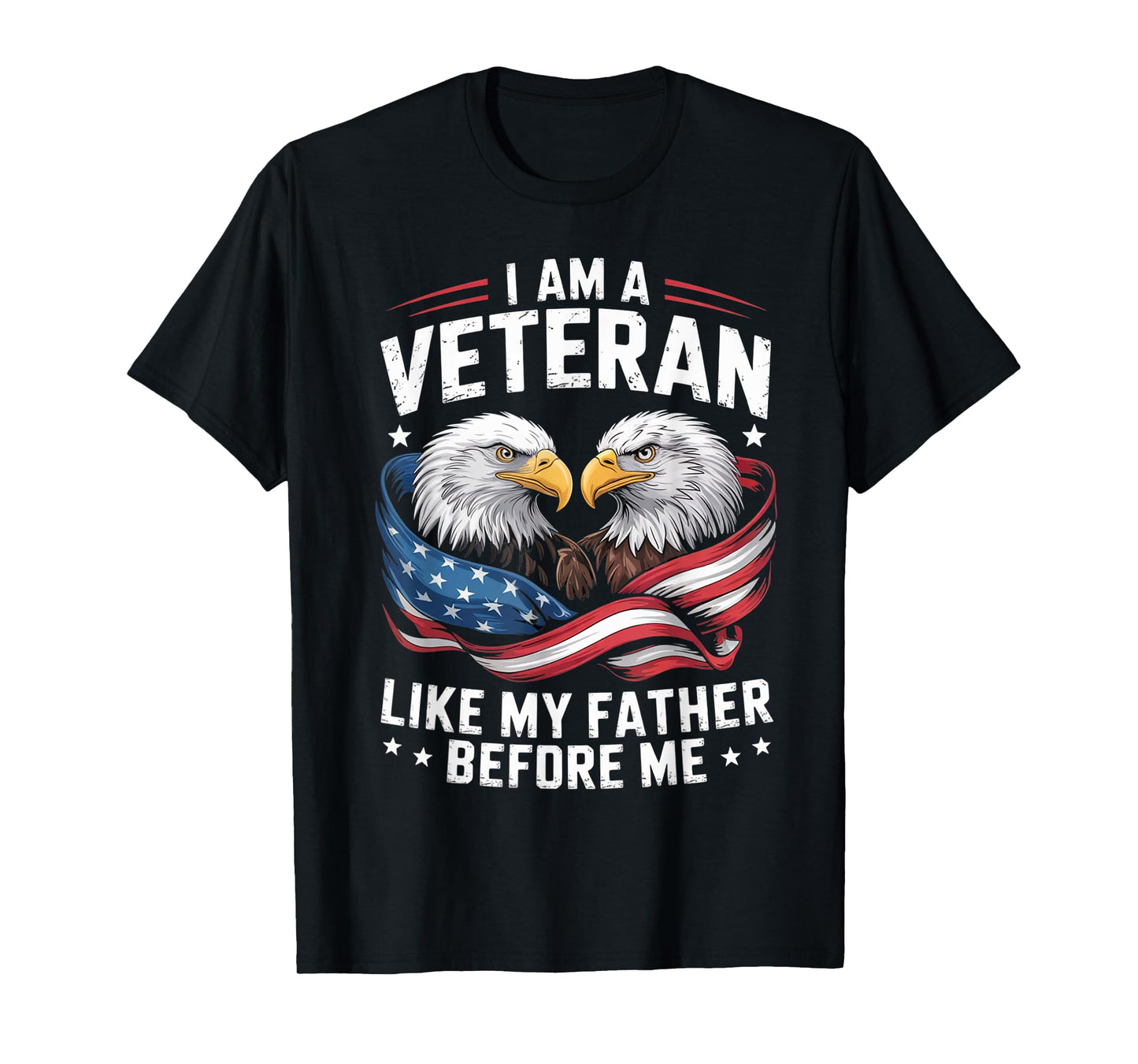 I Am A Veteran Like My Father Before Me Patriotic Eagle T-Shirt