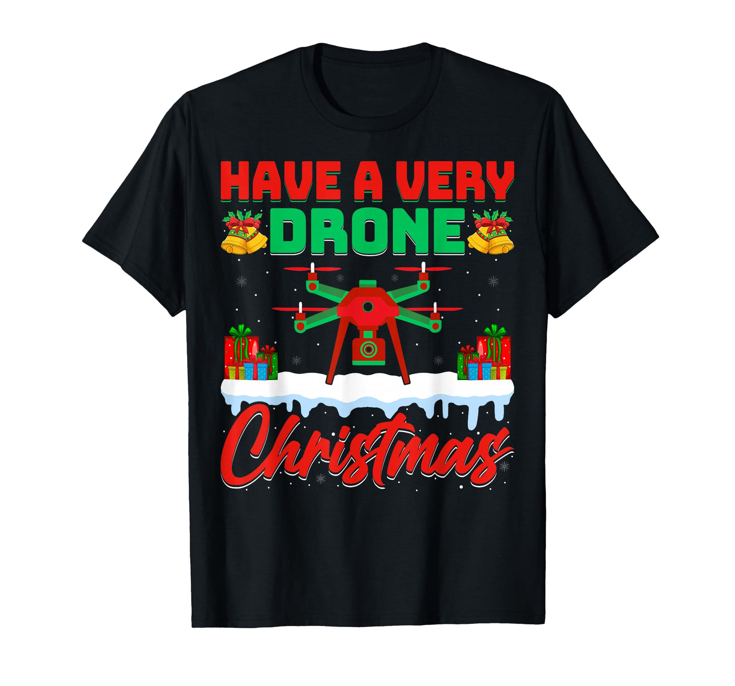 Have A Very Drone Christmas - Xmas Holidays Drone Pilot T-Shirt