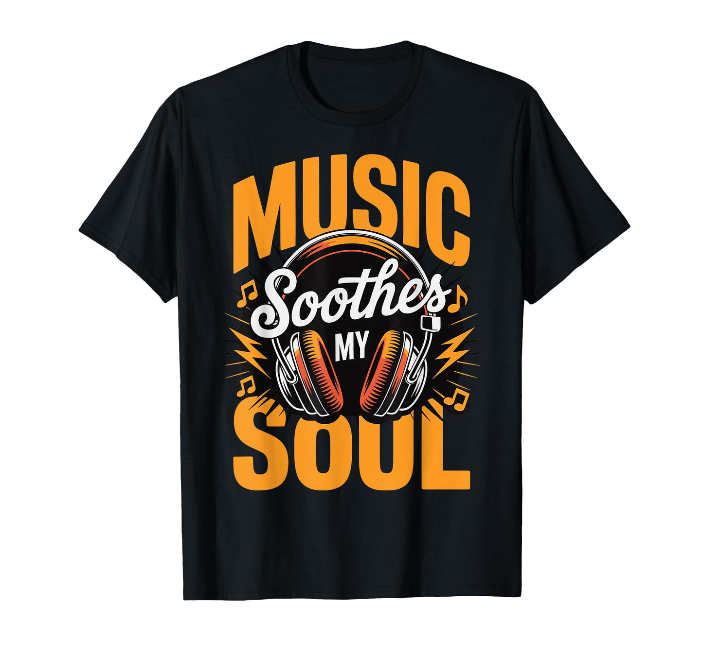 Music Soothes My Soul T-Shirt
