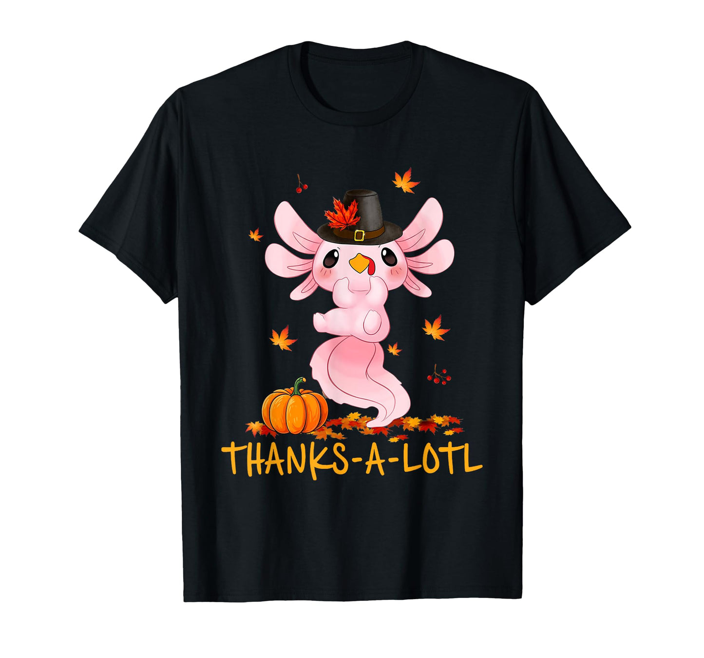 Cute Axolotl Turkey Thanks-A-Lotl Happy Thanksgiving Day T-Shirt