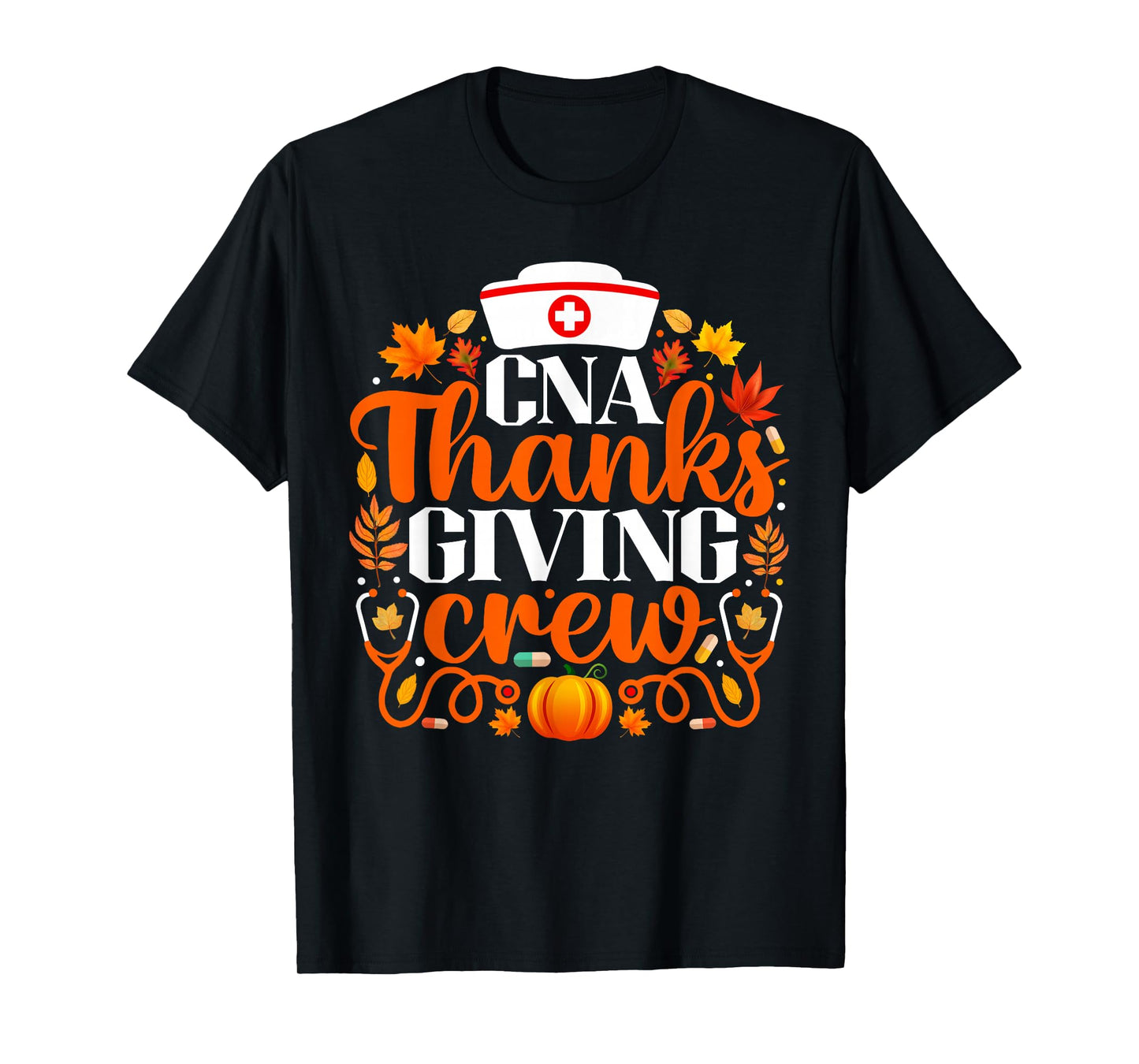 CNA Thanksgiving Nurse Crew Funny Thanksgiving T-Shirt