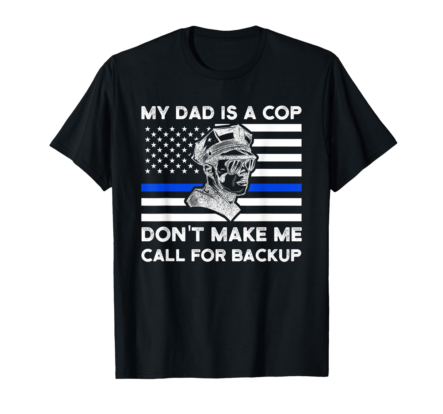 my dad is a coop don't make cop dad American T-Shirt