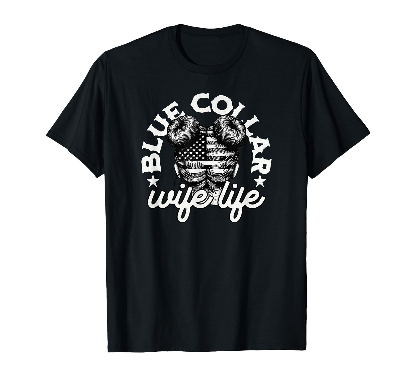Blue Collar Wife Life Messy Hair Buns USA Flag T-Shirt