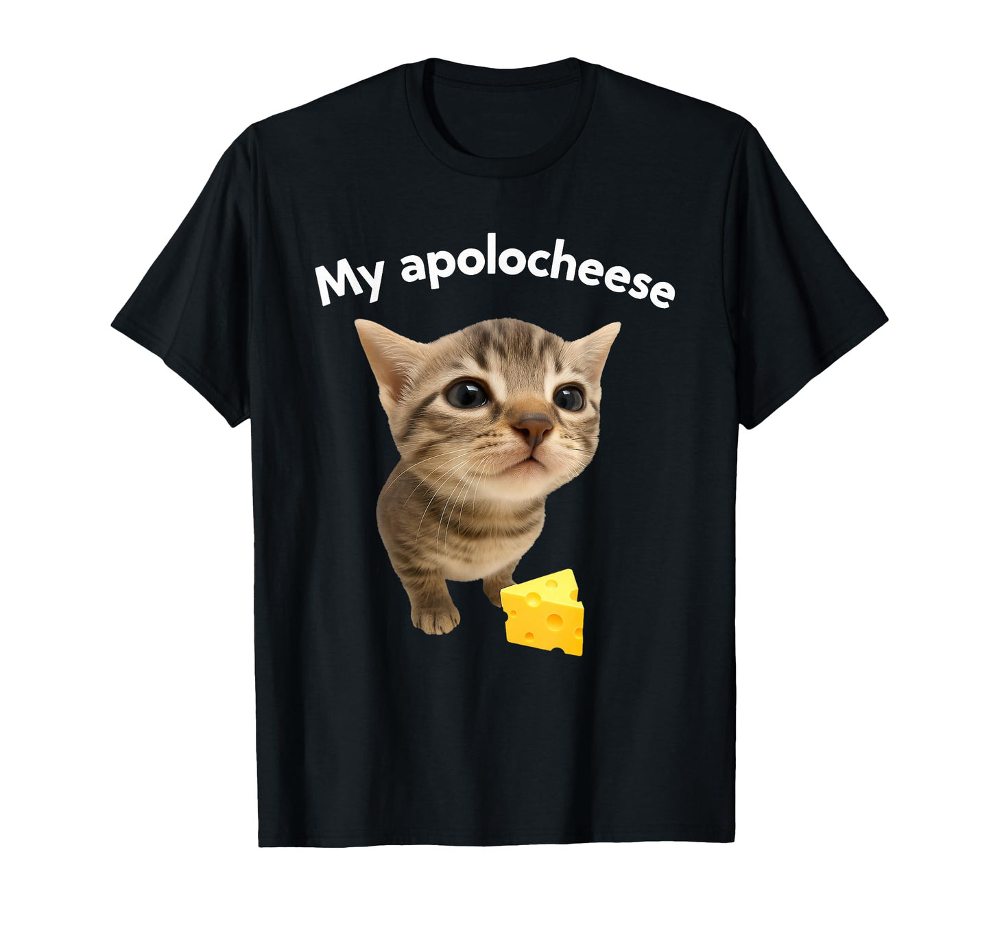 Funny Cat Meme My apolocheese for Women Men T-Shirt