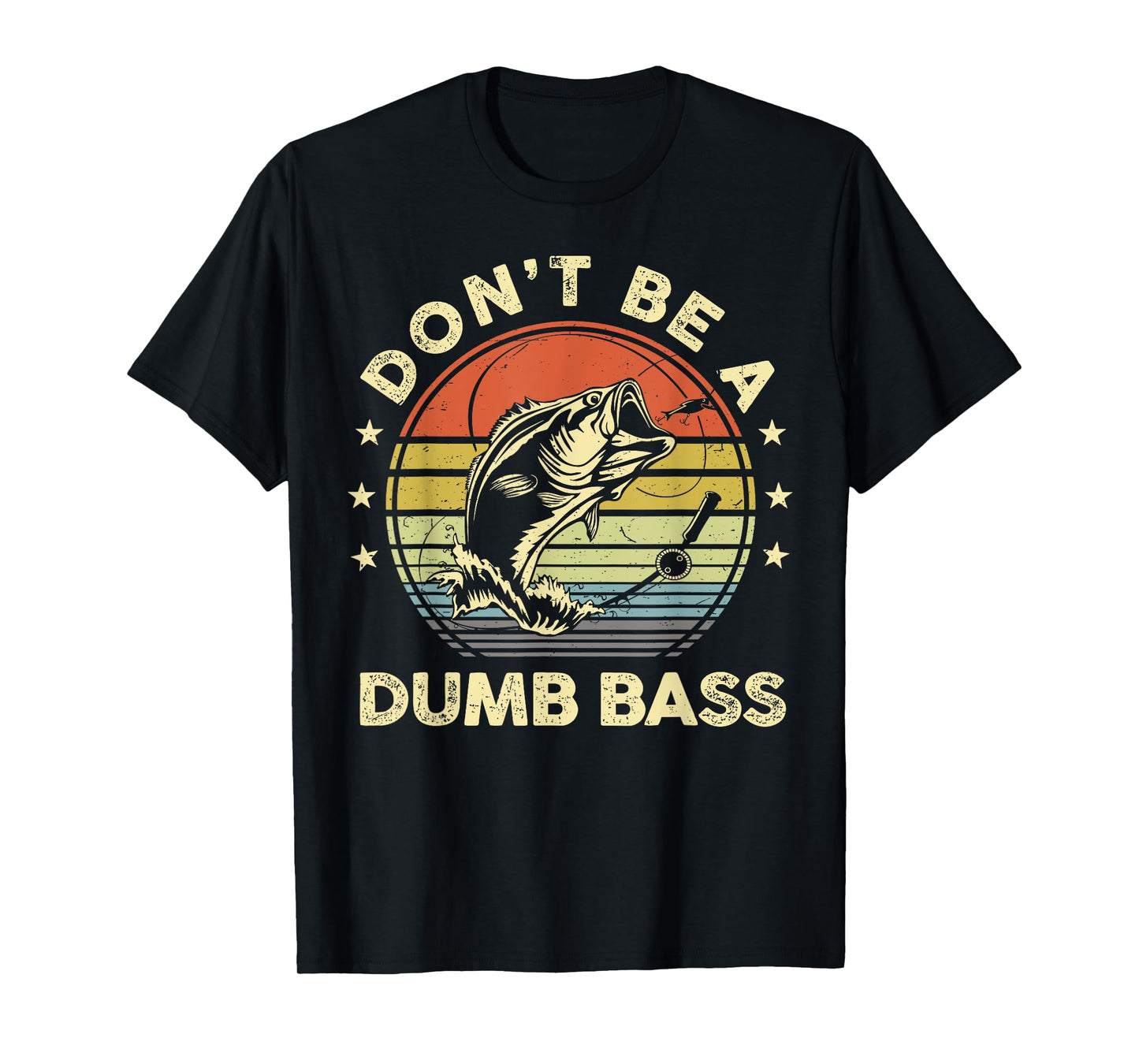 Funny Fishing Dont Be Dumb Bass Fish Dad Graphic T-Shirt