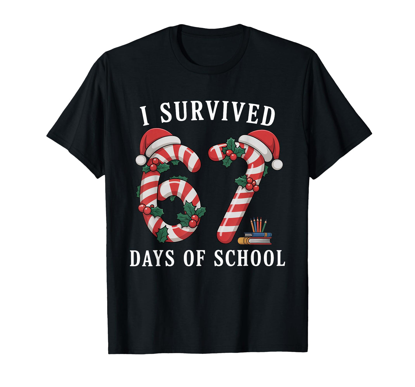 I Survived 67 Days of School Christmas Candy Cane Six Seven T-Shirt