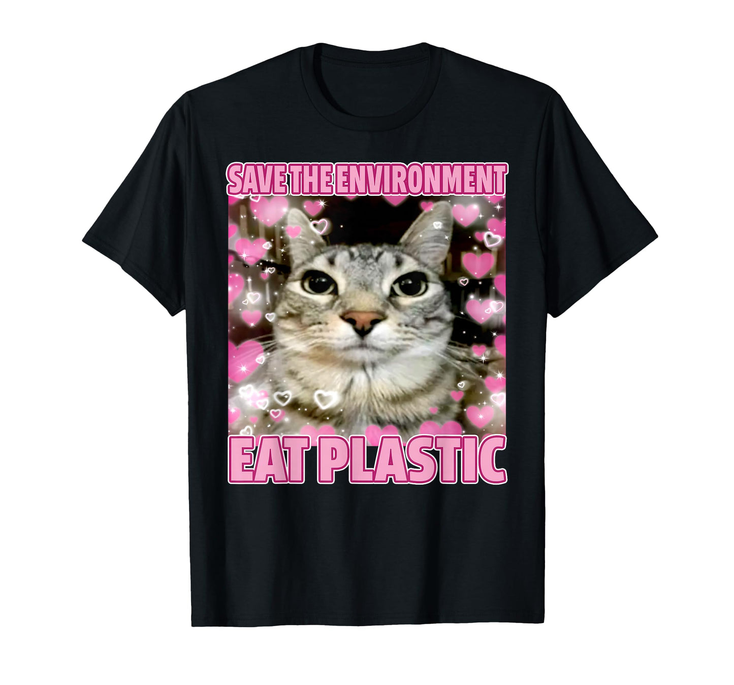 Save The Environment Eat Plastic Cat Cute Silly Kitty Meme T-Shirt
