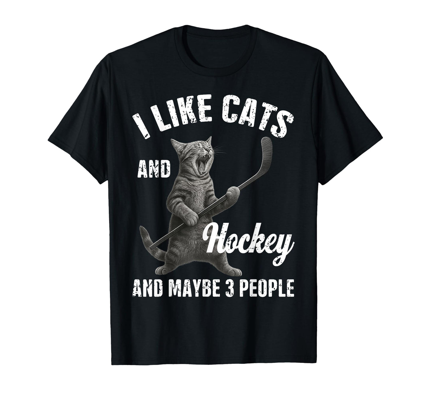 I Like Cats and Hockey Maybe 3 People Funny Hockey Gift T-Shirt