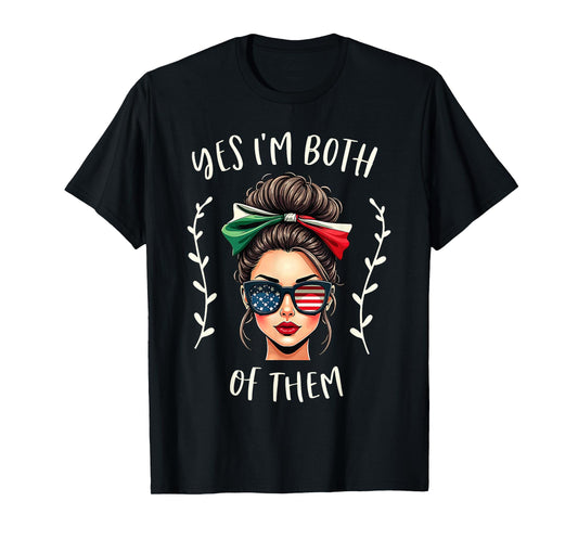 Half Mexican American Yes I'm Both of Them Mexico USA Flag T-Shirt
