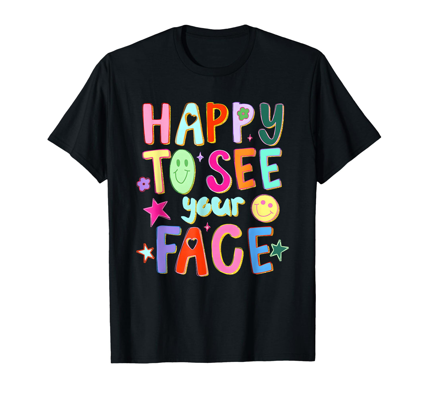 Happy to See Your Face Teacher Back to School Teachers Kids T-Shirt