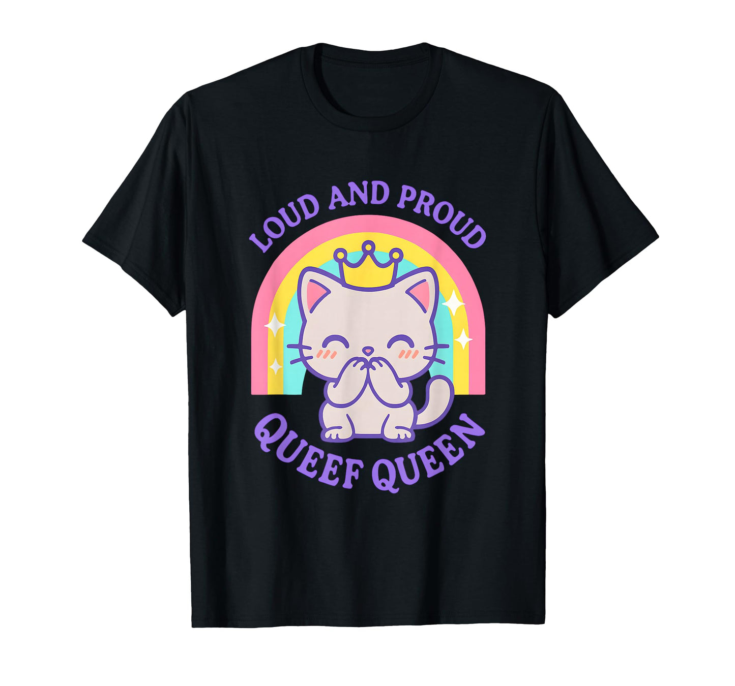 Queef Queen Naughty Women Embarrassing Raunchy Freaky Stuff T-Shirt