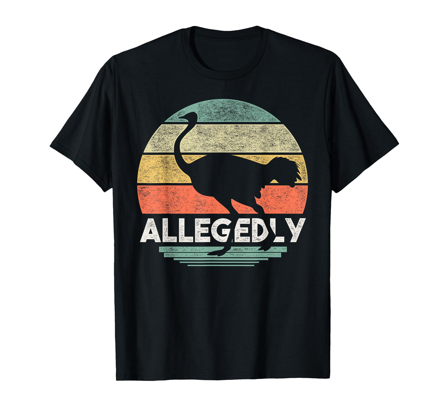 Allegedly Ostrich T Shirt Funny Bird Lover T-Shirt