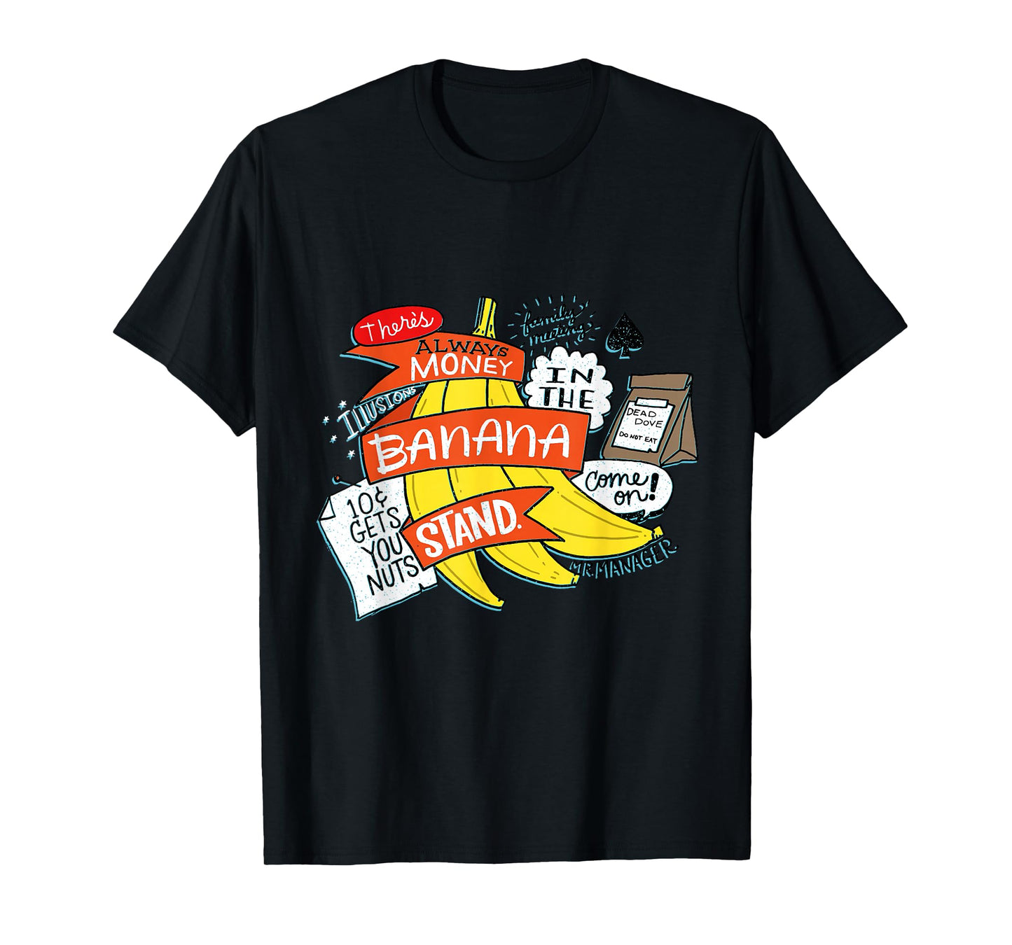 There's Always Money In The Banana Stand - T-Shirt T-Shirt