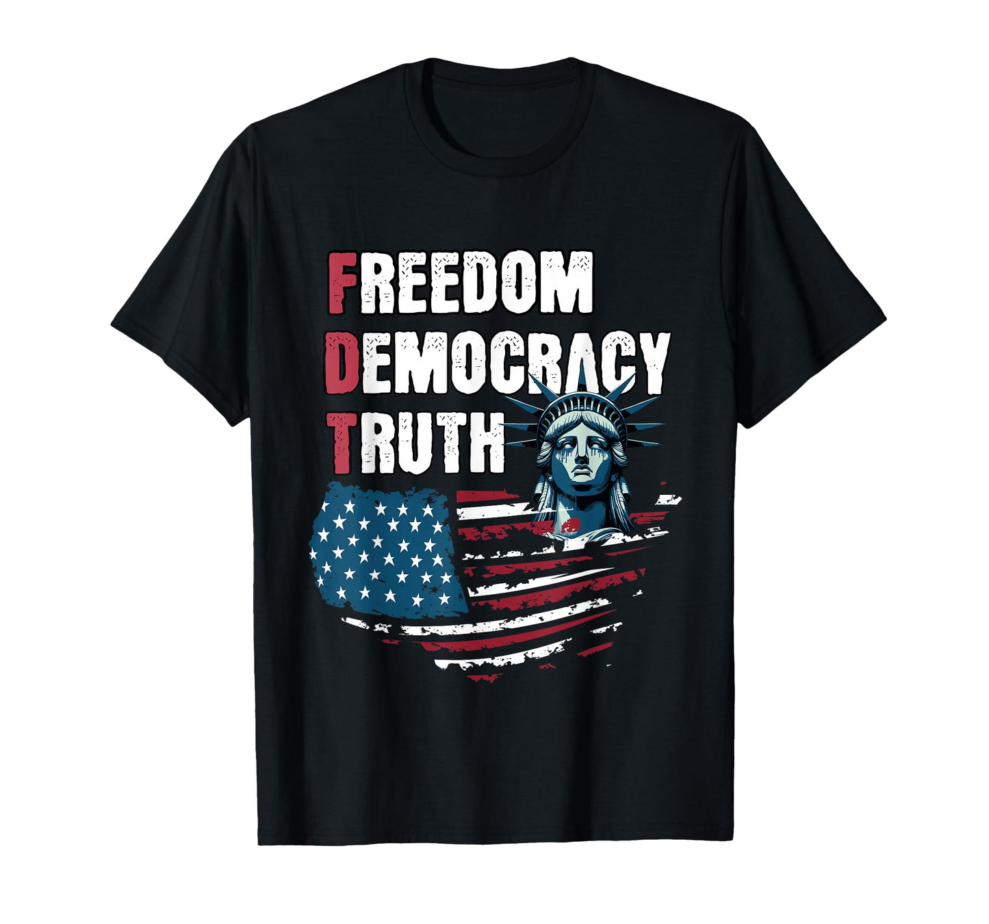 Freedom Democracy Truth T-Shirt