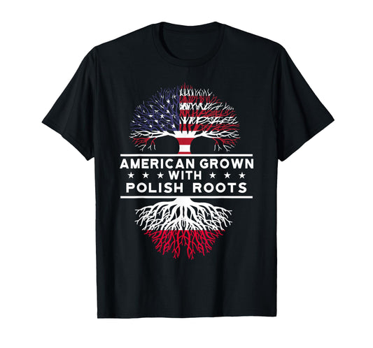 American Grown with Polish Roots - Poland T-Shirt