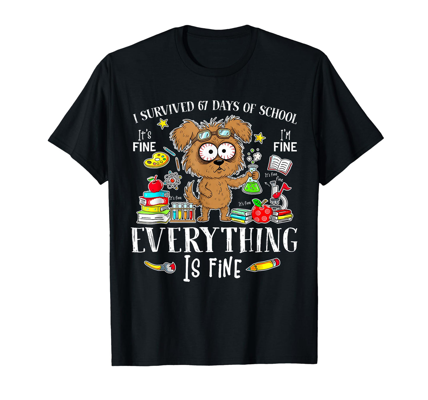 I Survived 67 Days of School Funny Dog Lover Science 67 Meme T-Shirt