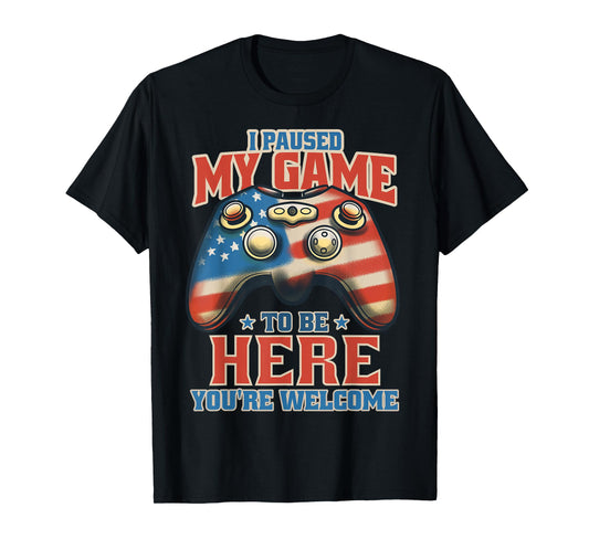 I Paused My Game To Be Here You're Welcome Funny Retro Gamer Women Girls Kids Men T-Shirt
