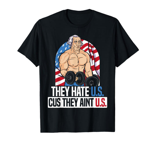 They Hate Us Cuz They Ain't Us America USA Flag 4th of July T-Shirt