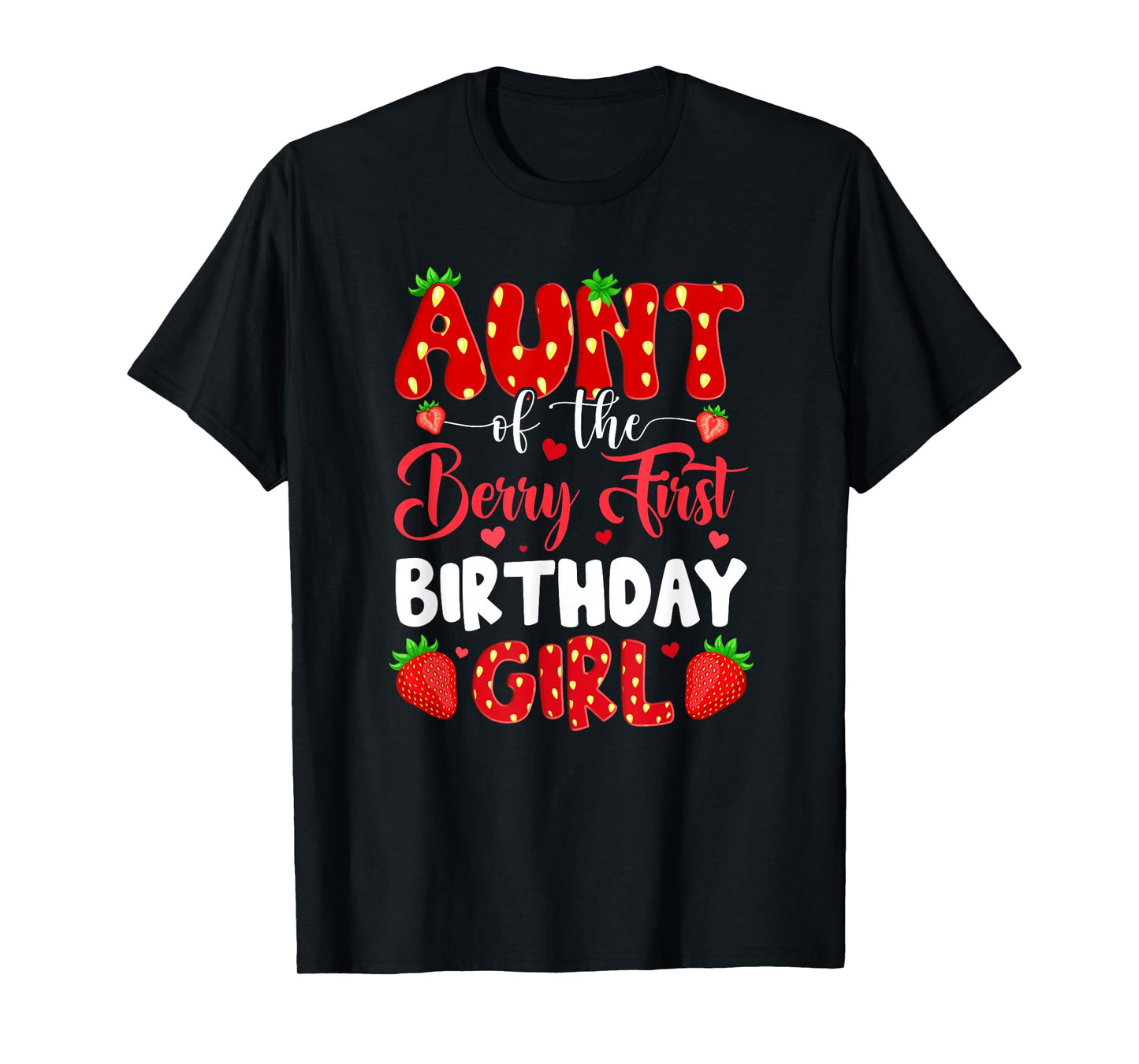 Aunt Of The Berry First Birthday Of Girl Strawberry T-Shirt